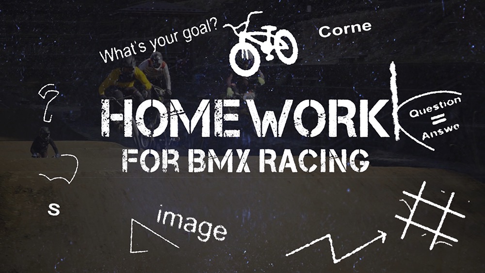 HOME WORK For BMX RACING